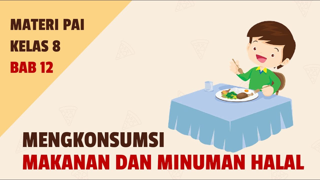 MENGONSUMSI MAKANAN & MINUMAN YANG HALAL & MENJAUHI YANG HARAM || PAI DAN BP || SMP KELAS 8 ||