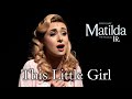 Matilda Jr This Little Girl TKA Theatre Co mp3