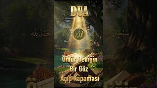 Ömür Dediğin Bir Göz Açıp Kapaması. #dua