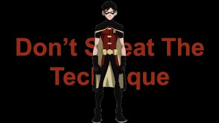 Robin || Don’t Sweat The Technique