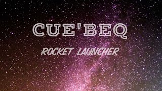 Cue'beq - Rocket Launcher