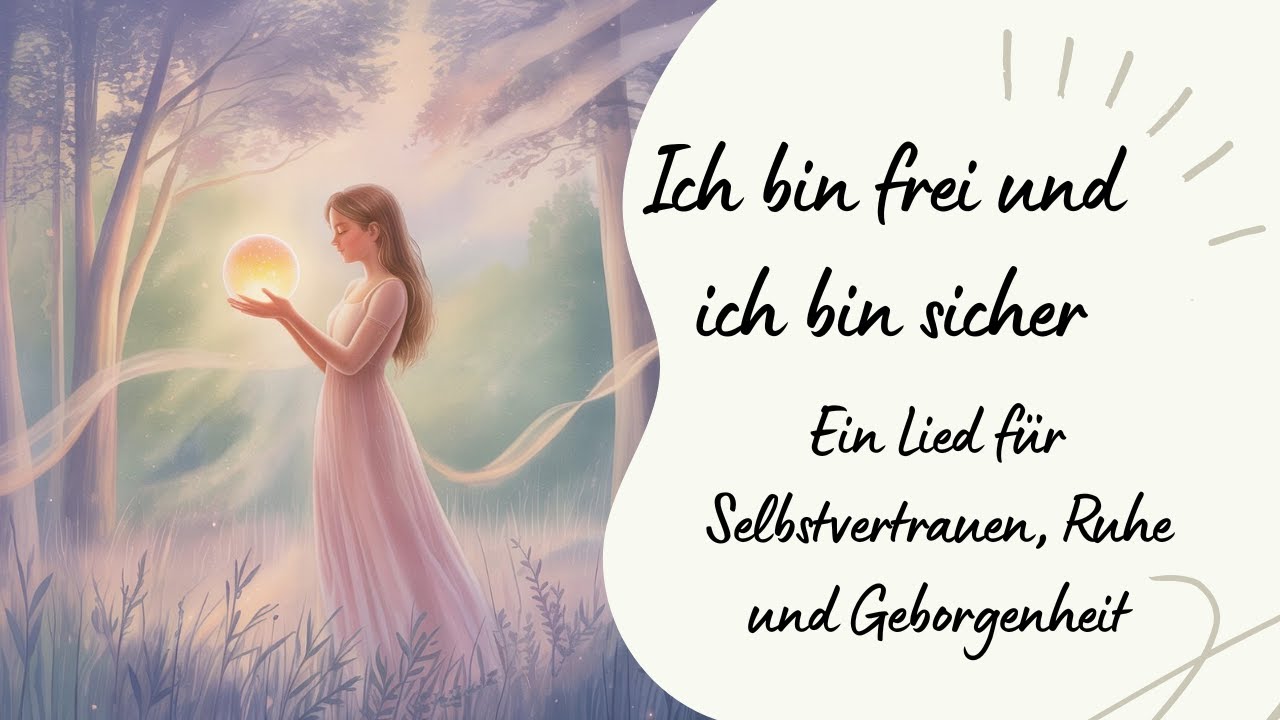 🦅 Ich bin frei und ich bin sicher I Ein Lied für Selbstvertrauen, Ruhe und Geborgenheit