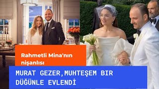 MİNA BAŞARAN'IN ESKİ NİŞANLISI MURAT GEZER EVLENDİ