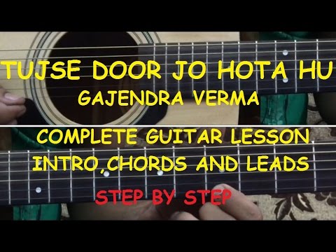 Tujhse door jo hota hu Complete Guitar lesson in Hindi with intro and Leads |Gajendra verma