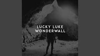 Wonderwall - Lucky Luke