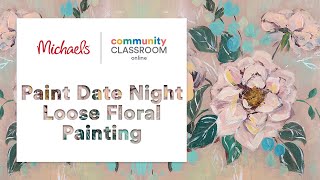 Paint Night Date Night Online Bundle Class: Loose Floral Painting | Michaels