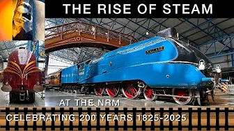 The Rise of Steam Celebrating 200 years of Railway Travel The NRM 4K