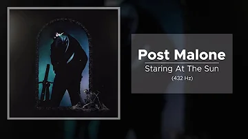 Post Malone - Staring At The Sun (Ft. SZA) (432 Hz)