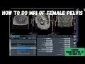 MRI of Female Pelvis Planning and Filming-Live Console Tutorial | SIEMENS Magnetom Aera-1.5T |