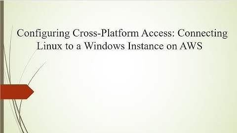 Configuring Cross-Platform Access: Connecting from Linux to a Windows Instance on AWS