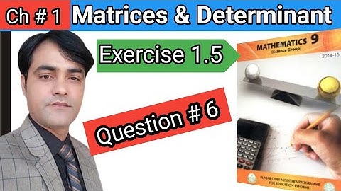 Exercise 1.5 - 9th Class Math Q NO 6 II Ch 01 Matrices & Determinant II Taleem o Terbeat ki Dunya