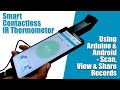 Smart Contactless IR Thermometer using Arduino and Android - Scan, View and Share Records