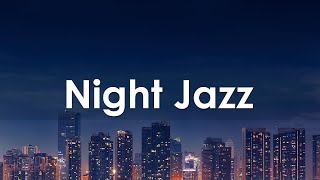 Night Jazz  Background Chill Out Music Piano  Relaxing Piano Jazz for Sleep, Studying