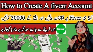 How To Create Fiverr Account How To Make Fiverr Account On Mobile Earn Money Online