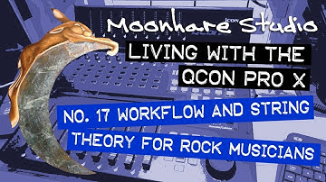 Living with the Qcon Pro X: Workflow and String Theory for rock musicians