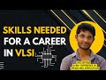 The top skills needed for success in the vlsi industry   essential skills for a career in vlsi