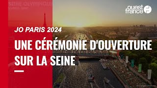 JO de Paris 2024 : une cérémonie d'ouverture inédite sur la Seine