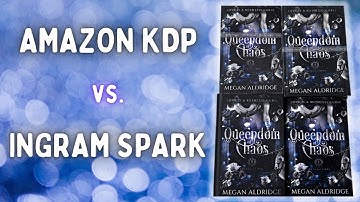 Amazon KDP vs Ingram Spark: Covers, Interior, and My Overall Pick on Which is Best | AuthorTube