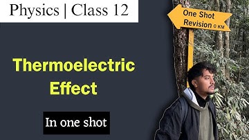 Thermoelectric effect in One shot | Class 12 Physics NEB | Nepali ScienceGuru