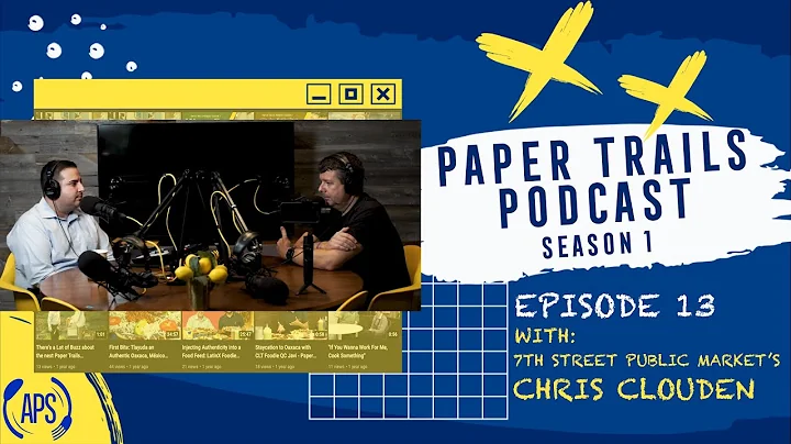 Paper Trails Podcast S1E13 | Chris Clouden of 7th Street Public Market