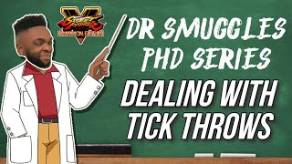 DR SMUGGLES Series: DEALING WITH TICK THROWS