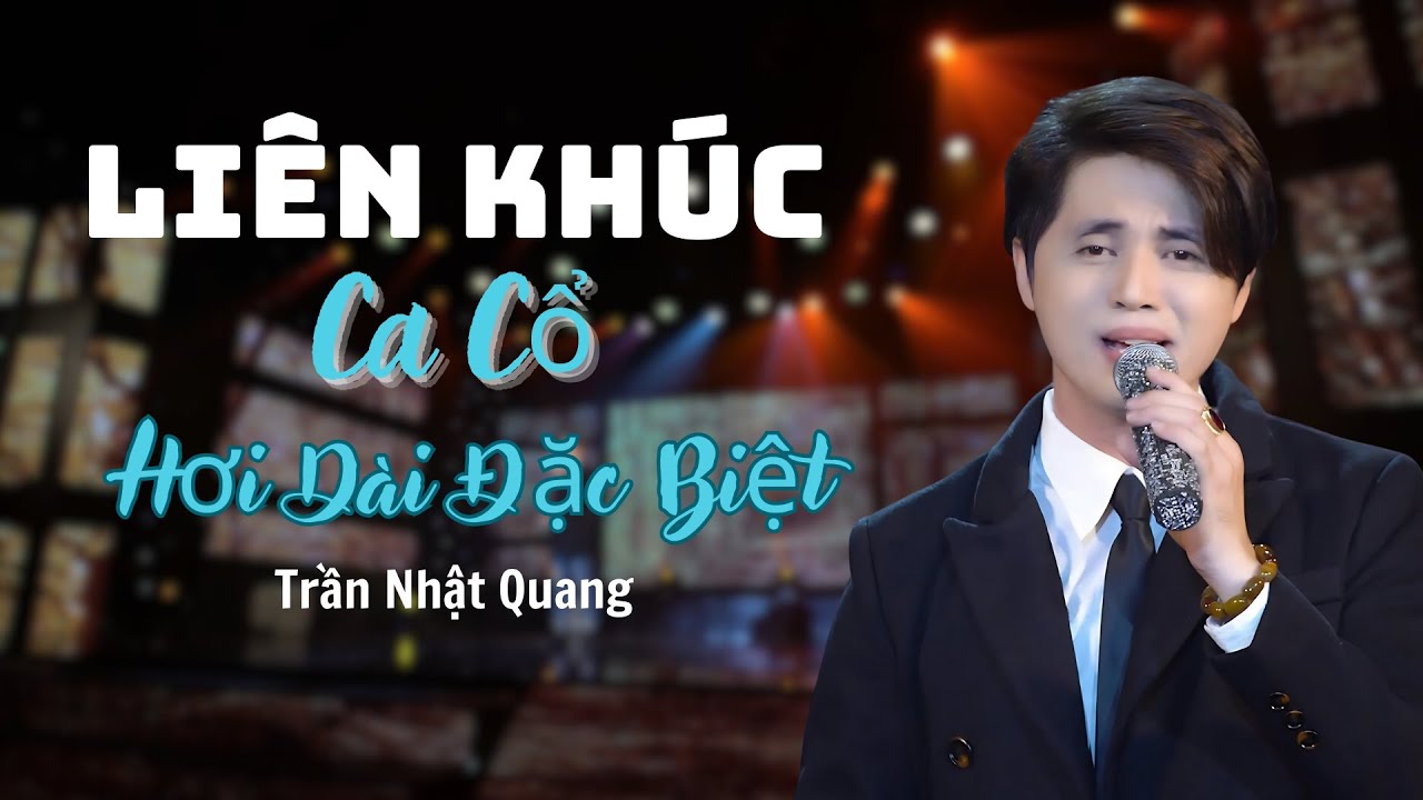 Liên Khúc Ca Cổ Hơi Dài Đặc Biệt - Trần Nhật Quang , Ca Sao Mà Hay Quá Trời Khán Giả Đều Yêu Thích