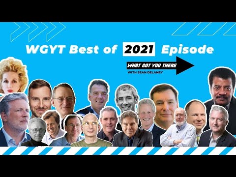 What Got You There Podcast's Best of 2021