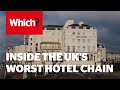 Undercover at Britain’s worst hotel chain - Which? investigates