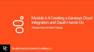 Genesys Cloud Architect Module 6.4 Hands-On Exercise: Creating an Integration and OAuth
