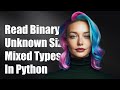How to Read a Binary File of Unknown Size with Mixed Data Types in Python