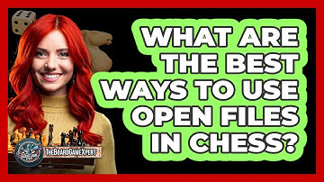 What Are The Best Ways To Use Open Files In Chess? - The Board Game Xpert