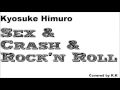 SEX &amp; CLASH &amp; ROCK'N'ROLL  氷室京介 [歌ってみた]