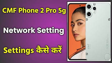 Cmf 2 pro 5g network setting | Cmf 2 pro me 5g network kaise  laye | Cmf 2 pro 5g setting kaise kare
