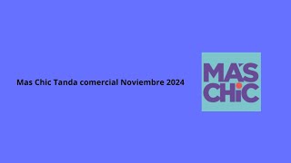 Mas Chic Latinoamérica Feed Panregional Tanda Comercial Noviembre 2024