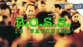 B.O.S.S.: The Feds are WATCHING YOU