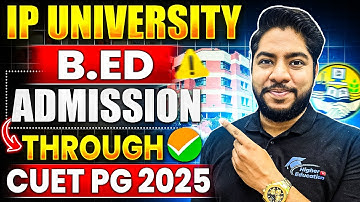 IP University B.ed Admission Process through CUET 2025 Counselling Seats Details