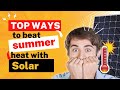 Top Ways to Beat Summer Heat With Solar | Energy Efficient Tips | Solar SME |