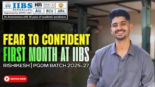 Fear to Confident | First Month at IIBS | Rishikesh, PGDM Batch 2025–27 | Top B School in Bangalore