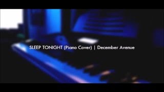 Video thumbnail of "SLEEP TONIGHT (Piano Cover) | December Avenue"