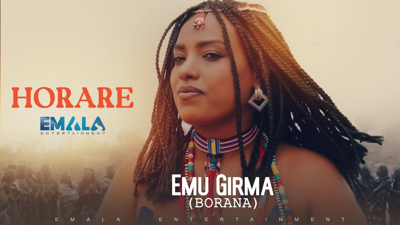 Emu Girma Borana   Horare   New Oromo Music 2020 Official Video