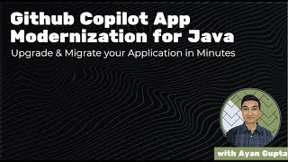 Github Copilot App Modernization For Java Upgrade & Migrate Your Application In Minutes
