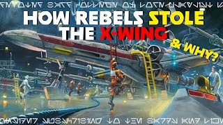 Why Rebels Use the X wing (INCOM) - College of Lore