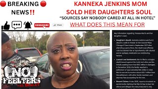 🔴BREAKING‼️ | Kanneka Jenkins MOM Sells Her Daughters Soul For Millions⁉️🧐 | NO FEELTERS