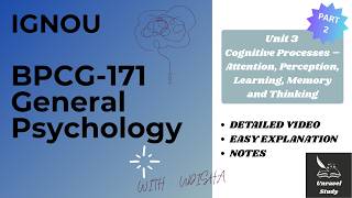 BPCG171 Unit-3 (Part-2) Cognitive Processes - Attention, Perception, Learning, Memory and Thinking
