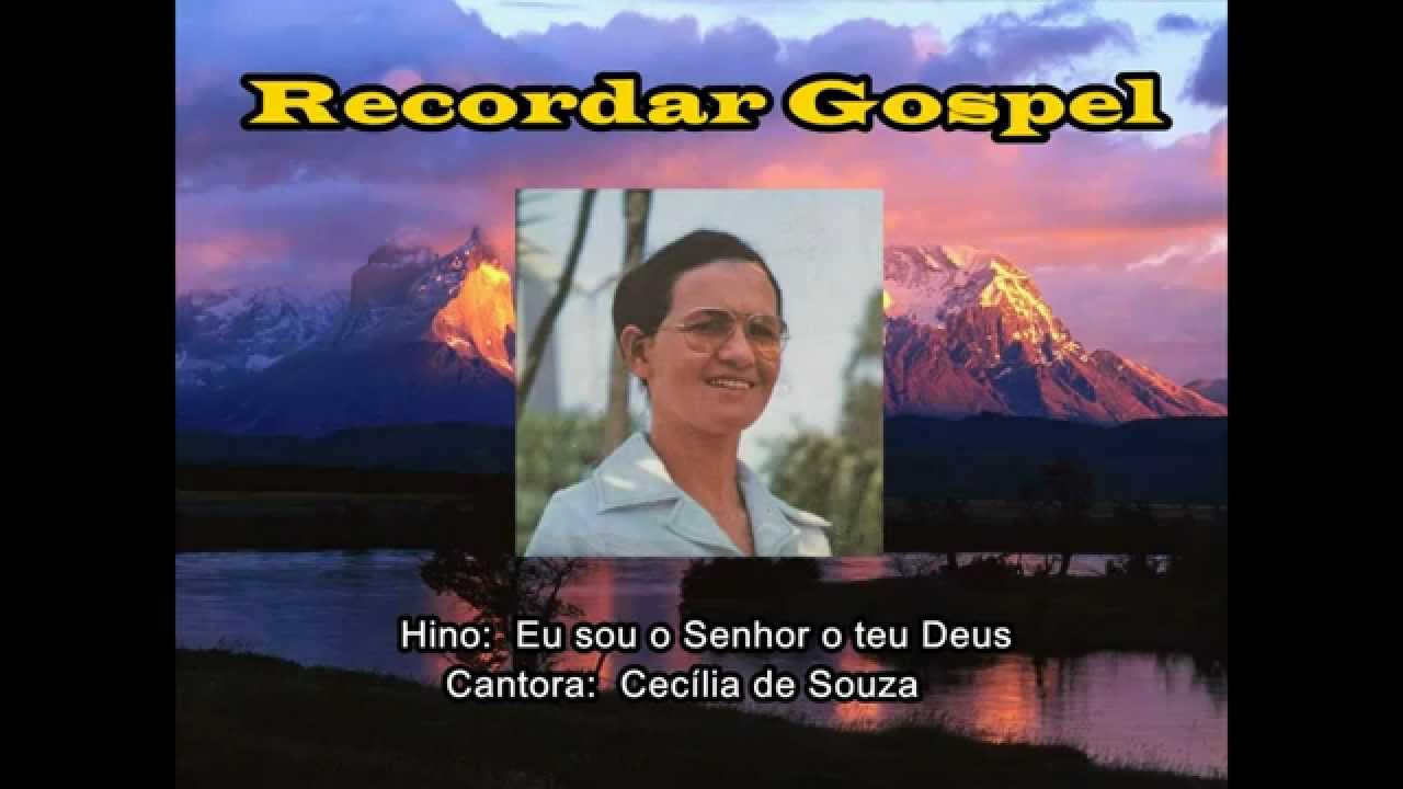 Eu sou o Senhor o teu Deus - Cecília de Souza - YouTube