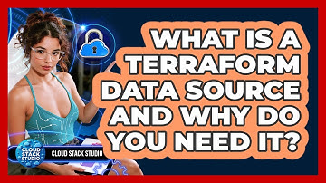 What Is A Terraform Data Source And Why Do You Need It? - Cloud Stack Studio