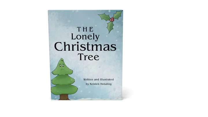 The Lonely Christmas Tree by Kristen Hotaling