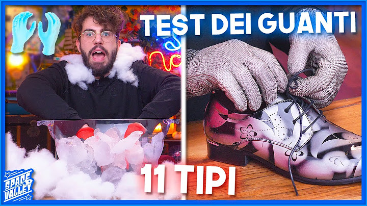 Testiamo i GUANTI! - Quali sono i migliori?