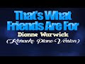 THAT'S WHAT FRIENDS ARE FOR - Dionne Warwick (KARAOKE PIANO VERSION)