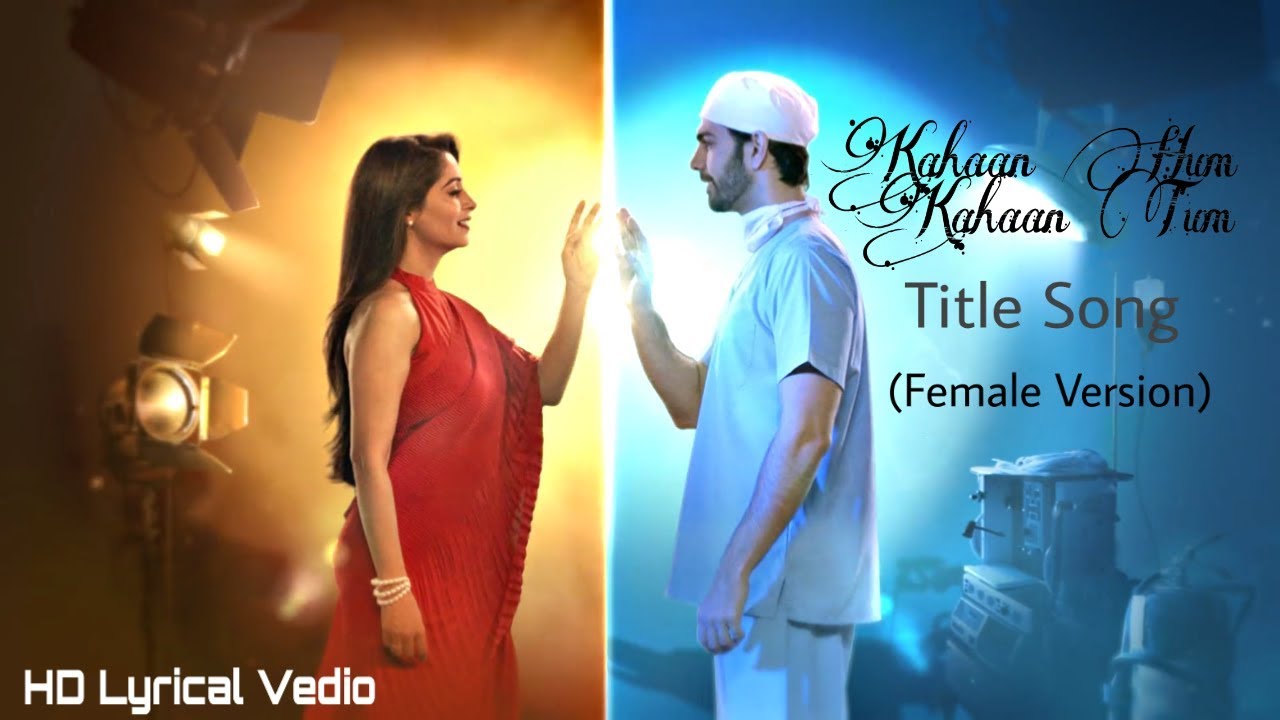 Kahaan Hum Kahaan Tum  Title SongFemale Version Full HD Lyrical Vedio  Star Plus  Dipika  Karan